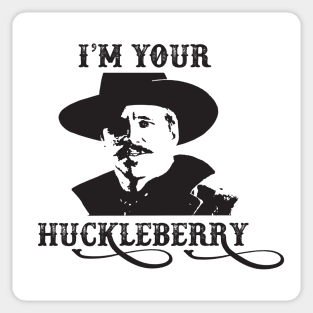 I'm Your Huckleberry - Doc Holiday - Tombstone - Movie - 90s Sticker